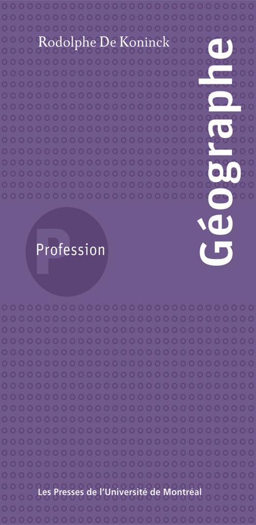 Couverture ebook de Profession géographe, de De Koninck Rodolphe