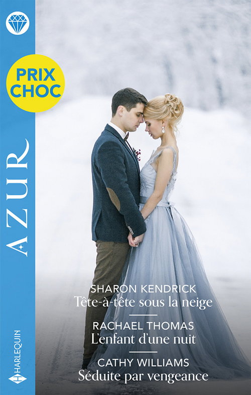 ebook cover of Tête-à-tête sous la neige - L'enfant d'une nuit - Séduite par vengeance, by Sharon Kendrick, Rachael Thomas, Cathy Williams