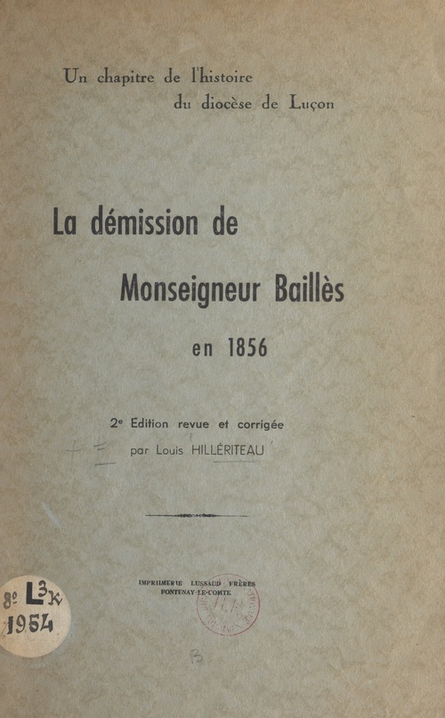 Couverture ebook de La démission de Monseigneur Baillès en 1856 : un chapitre de l'histoire du diocèse de Luçon, de Louis Hilleriteau