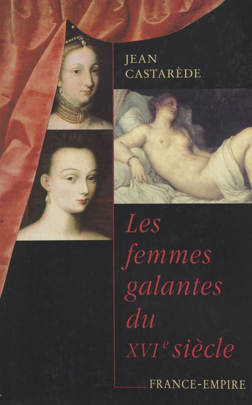 ebook cover of Les femmes galantes du XVIe siècle, by Jean Castarede