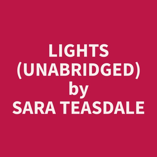 Couverture audiobook de Lights (Unabridged), de Sara  Teasdale