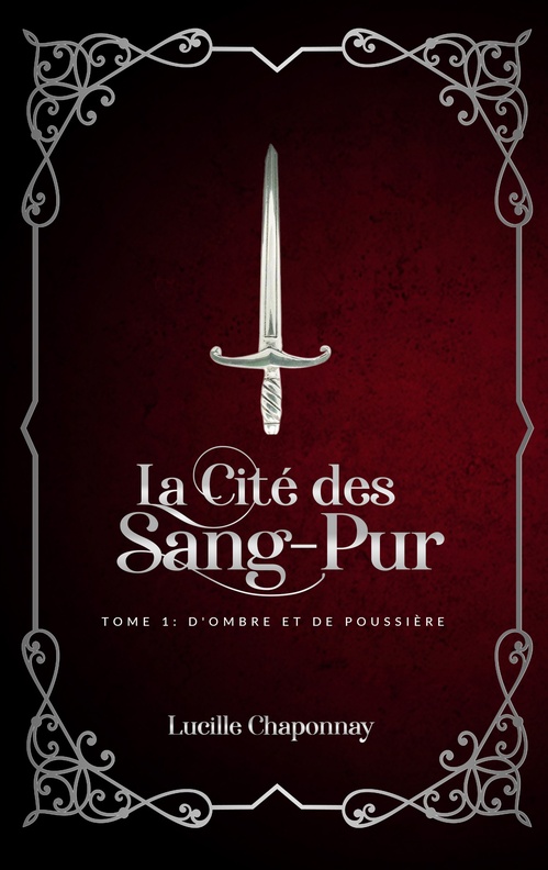 ebook cover of La Cité des Sang-Pur tome 1, by Lucille Chaponnay