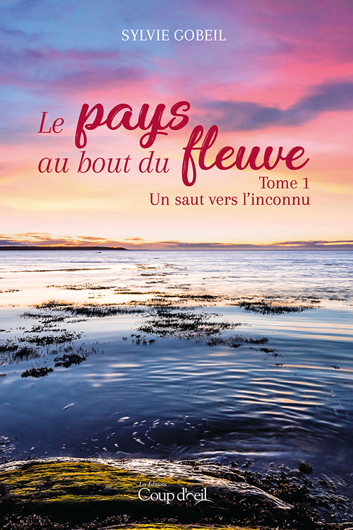 ebook cover of Le pays du bout du fleuve - Tome 1, by Sylvie Gobeil