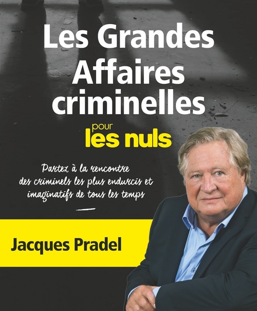 Couverture ebook de Les Grandes Affaires criminelles pour les Nuls NE, de Marc Chalvin, Jacques Pradel