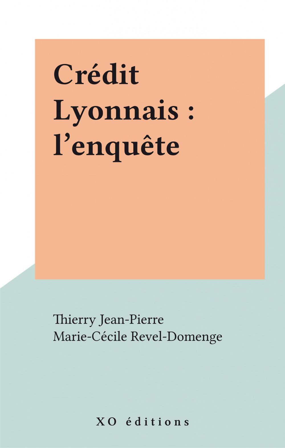 ebook cover of Crédit Lyonnais : l'enquête, by Jean-pierre Thierry