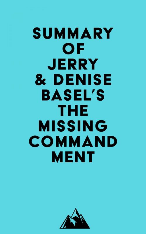 Couverture ebook de Summary of Jerry & Denise Basel's The Missing Commandment, de Everest Media