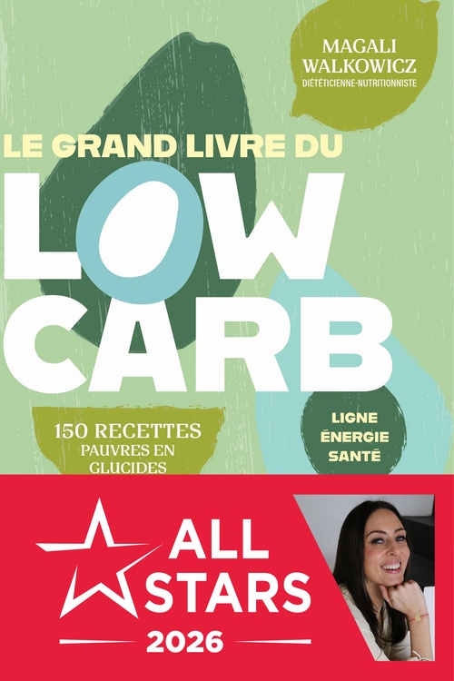Couverture ebook de Le grand livre du low Carb : 150 recettes pauvres en glucides, de Magali Walkowicz