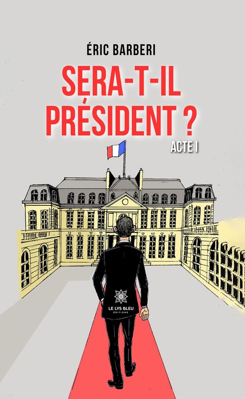 Couverture ebook de Sera-t-il président ?, de Eric Barberi