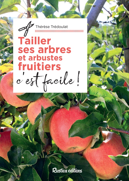 Couverture ebook de Tailler ses arbres et arbustes fruitiers, c'est facile !, de Thérèse Trédoulat