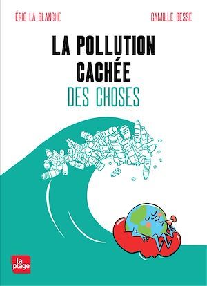 ebook cover of La pollution cachée des choses, by Eric La Blanche
