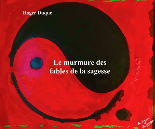 Couverture ebook de Le murmure des fables de la sagesse, de Roger Duque