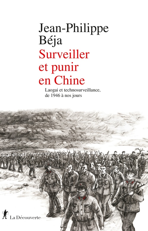 Couverture ebook de Surveiller et punir en Chine - Laogaï et technosurveillance, de 1946 à nos jours, de Jean-Philippe Béja