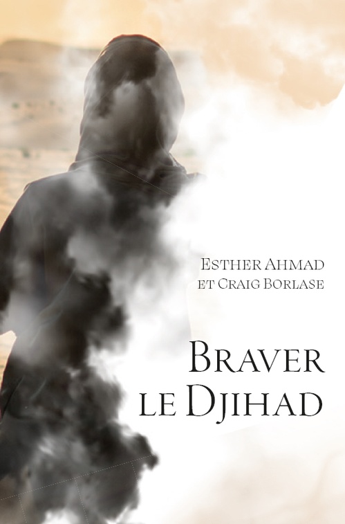 ebook cover of Braver le djihad, by Esther Ahmad, Craig Borlase