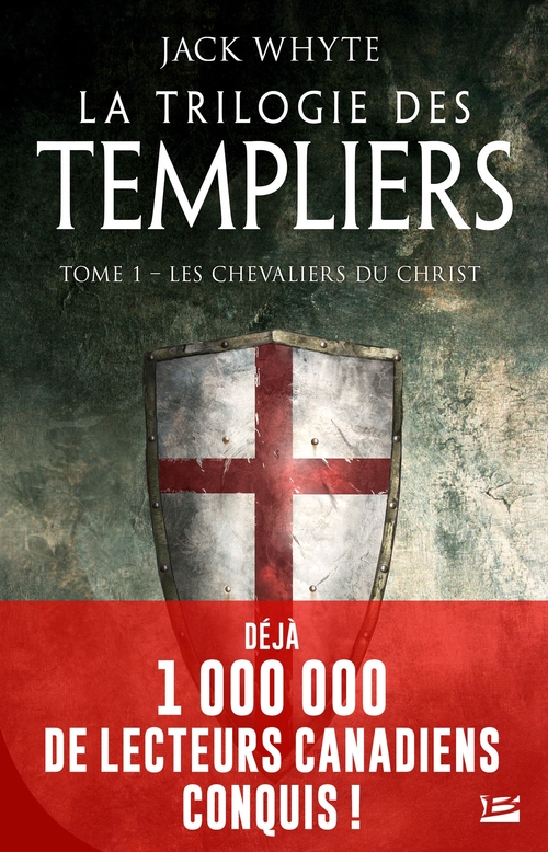 ebook cover of La Trilogie des Templiers, T1 : Les Chevaliers du Christ (édition Canada), by Jack Whyte