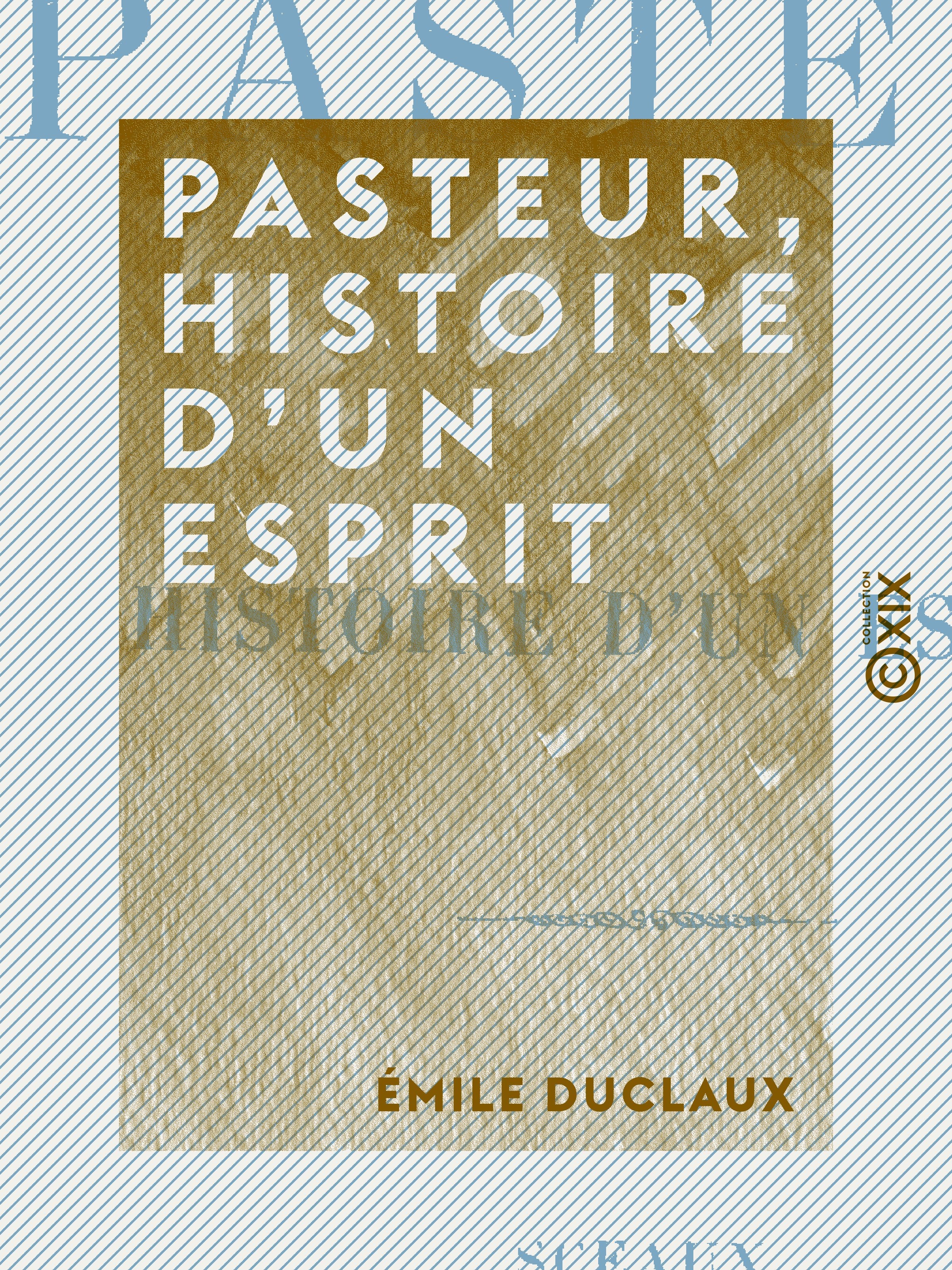 Couverture ebook de Pasteur, histoire d'un esprit, de Emile Duclaux