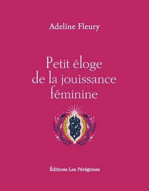 ebook cover of Petit éloge de la jouissance féminine, by Adeline Fleury