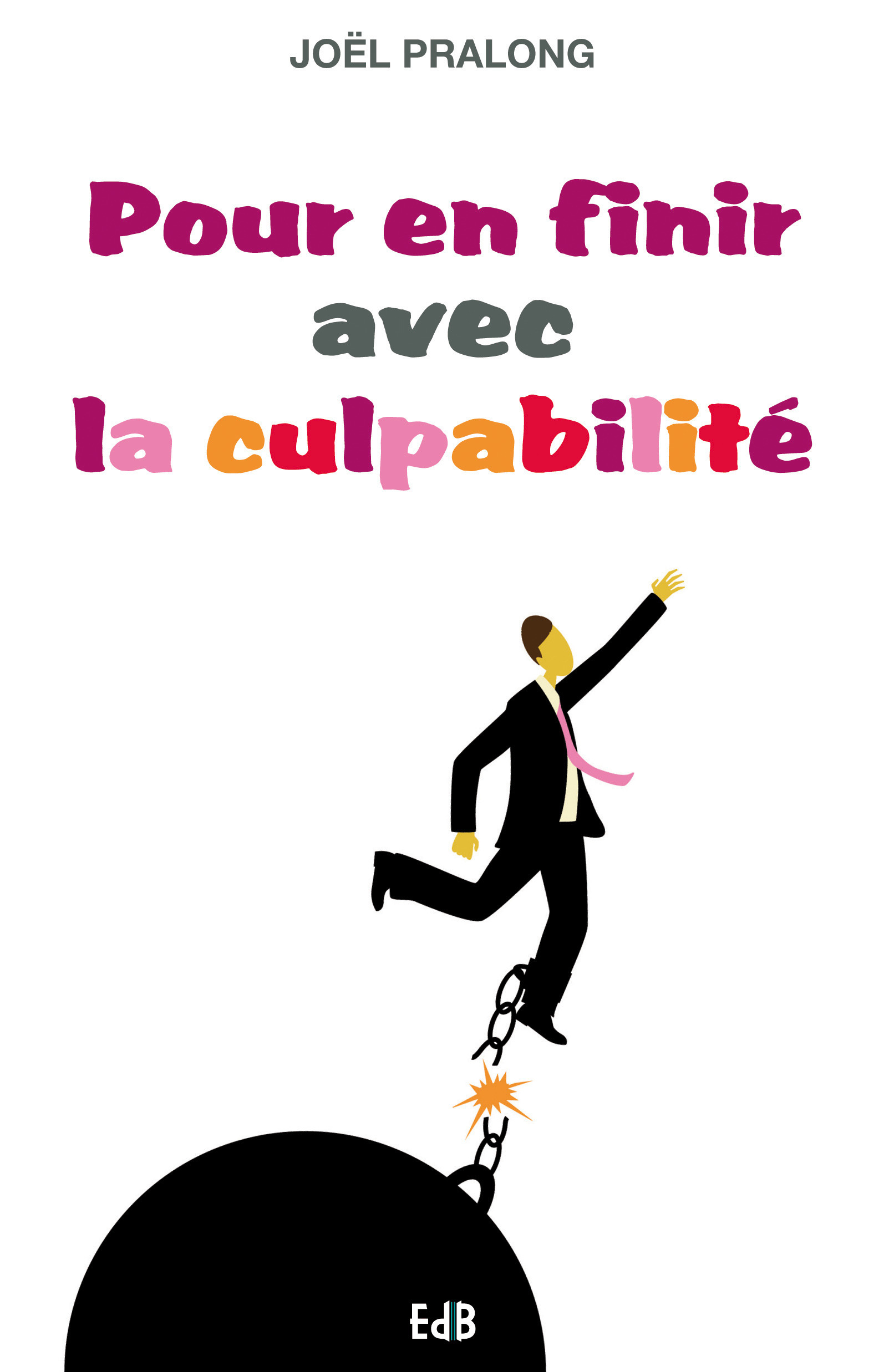ebook cover of Pour en finir avec la culpabilité, by Joël Pralong