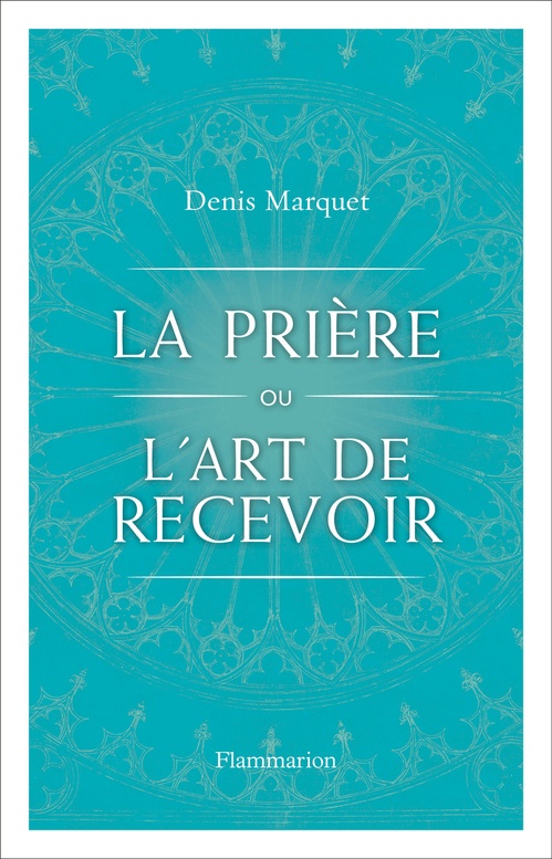 Couverture ebook de La Prière ou l'art de recevoir, de Denis Marquet