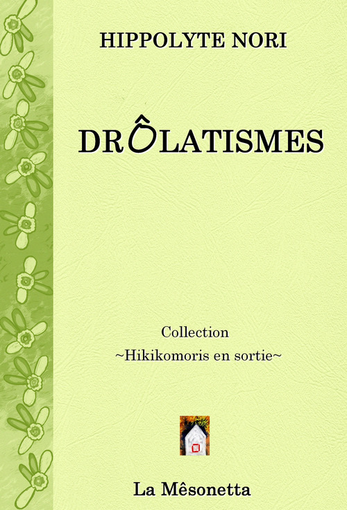 Couverture ebook de Drôlatismes, de Hippolyte Nori, Hippolyte Nori