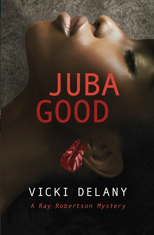 ebook cover of Juba Good, by Vicki Delany