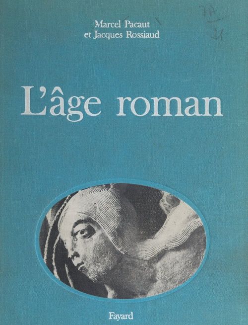Couverture ebook de L'âge roman, de Marcel Pacaut, Jacques Rossiaud