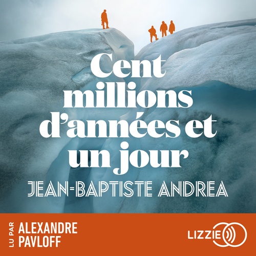 audiobook cover of Cent millions d'années et un jour, by Jean-Baptiste Andréa