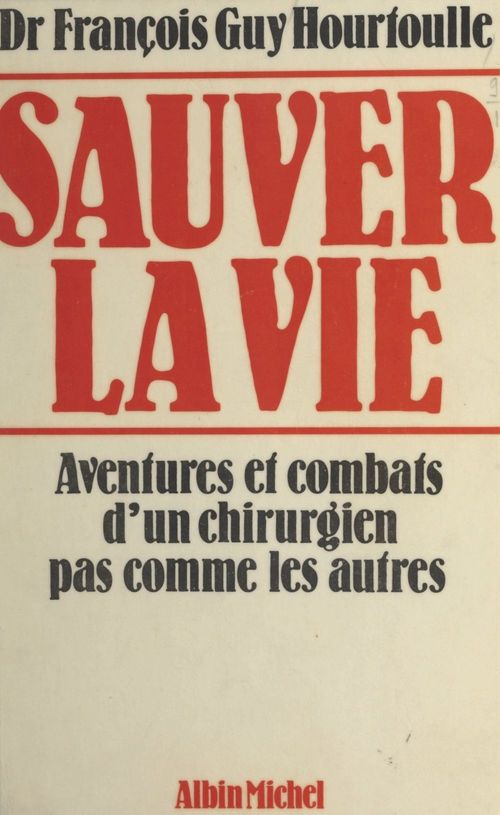 Couverture ebook de Sauver la vie, de Francois-Guy Hourtoulle