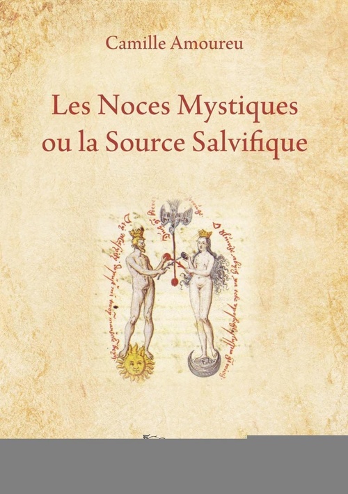 Couverture ebook de Les Noces Mystiques ou la Source Salvifique, de Camille Amoureu