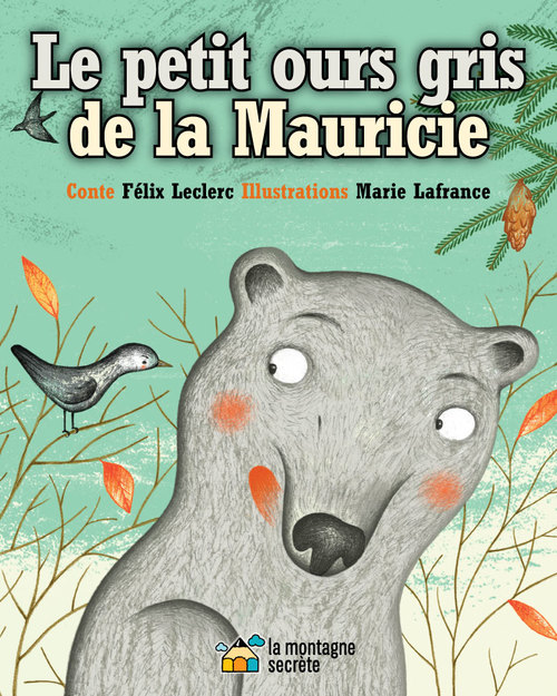Couverture ebook de Le petit ours gris de la Mauricie (Contenu enrichi), de Félix Leclerc