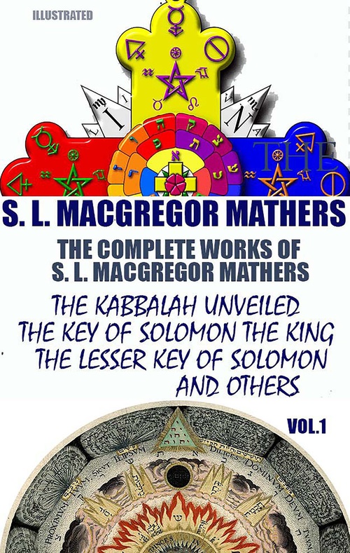 Couverture ebook de The Complete Works of S. L. MacGregor Mathers. Vol.1. Illustrated, de S. L. Macgregor Mathers