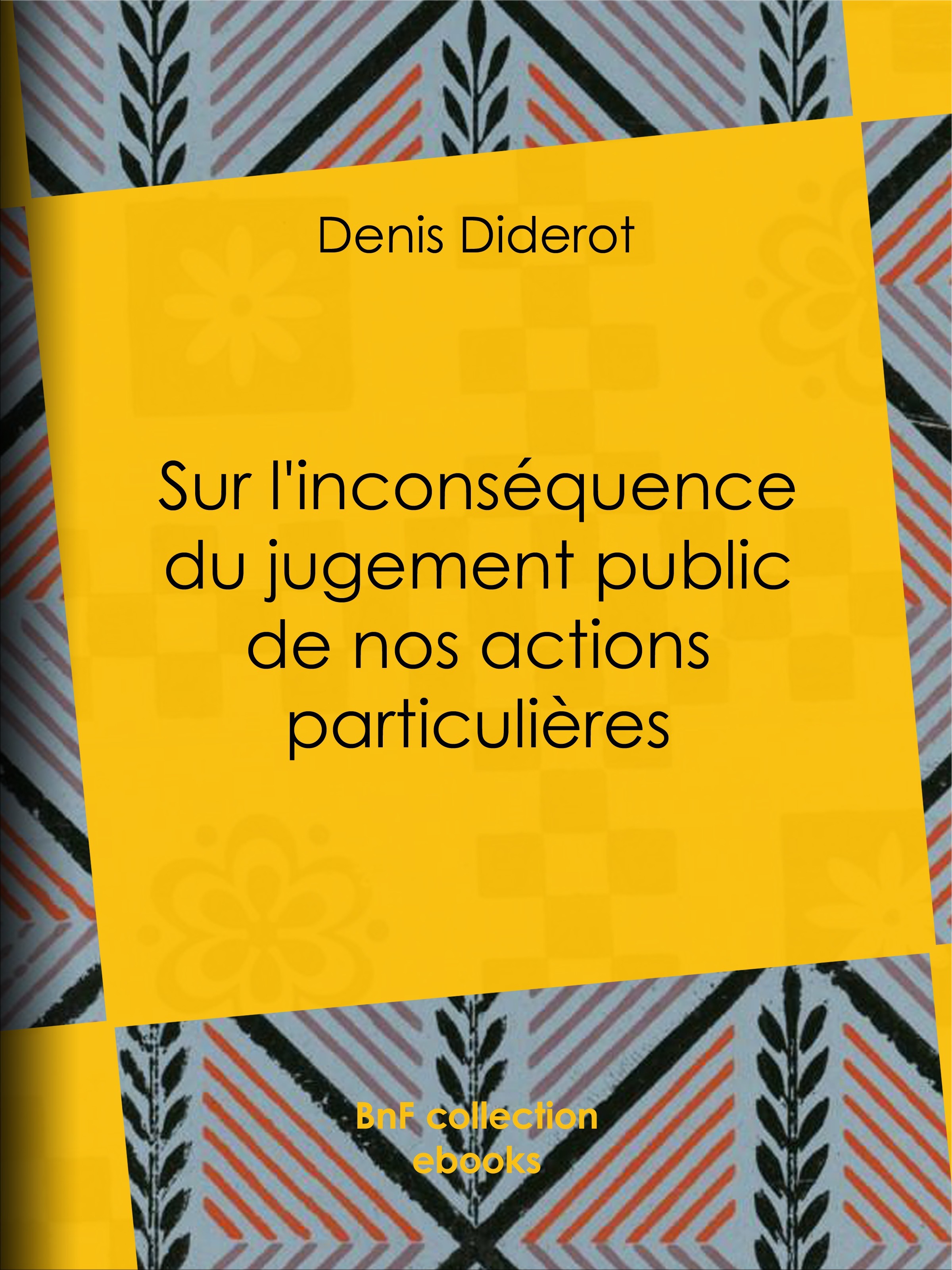 Couverture ebook de Sur l'inconséquence du jugement public de nos actions particulières, de Denis Diderot