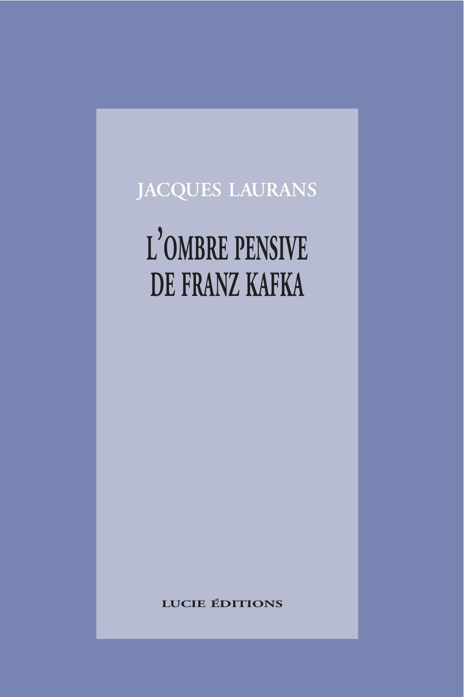 Couverture ebook de L´ombre pensive de Franz Kafka, de Jacques Laurans