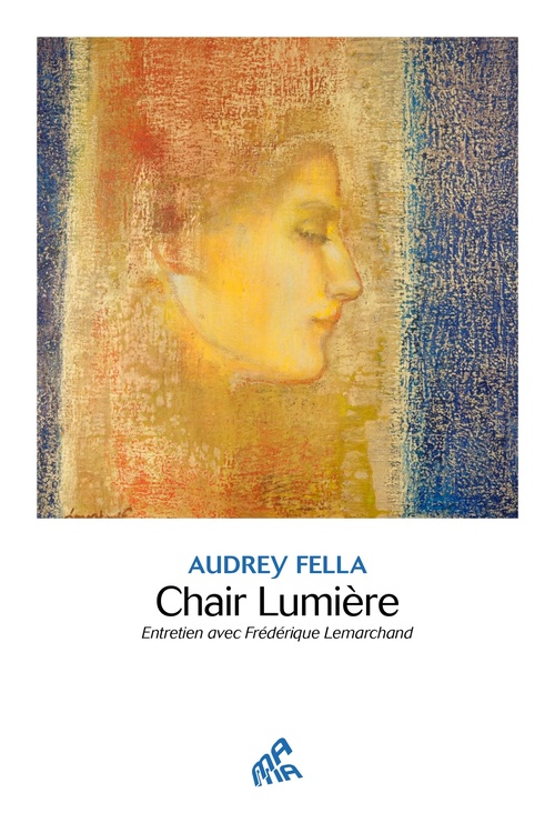 Couverture ebook de Chair Lumière - Entretien avec Frédérique Lemarchand, de Audrey Fella