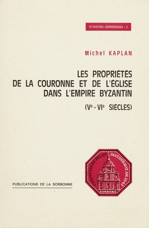 Couverture ebook de Les propriétés de la Couronne et de l´Eglise dans l´empire Byzantin (ve-vie siècles), de Michel Kaplan