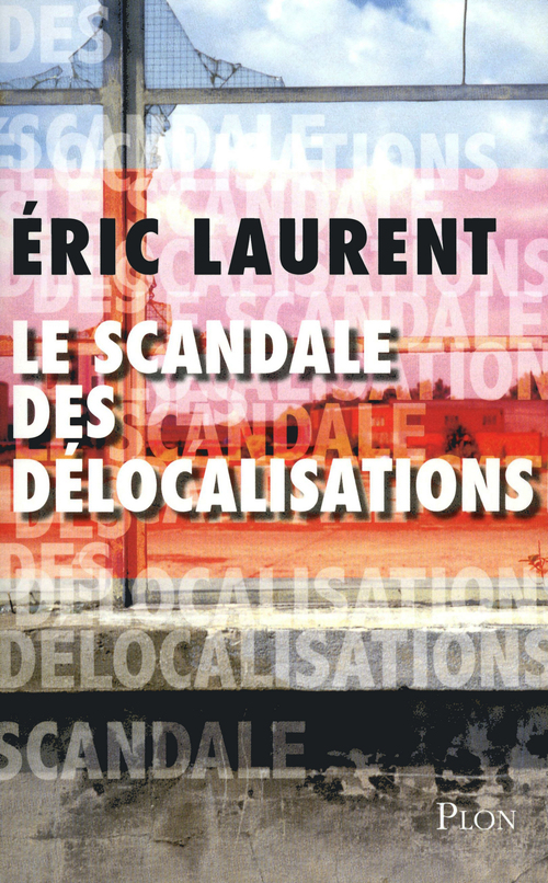 Couverture ebook de Le scandale des délocalisations, de Éric Laurent