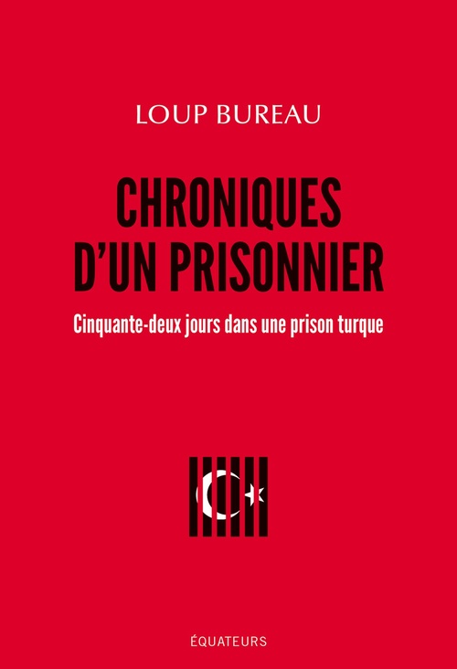 ebook cover of Chroniques d'un prisonnier : Cinquante-deux jours dans une prison turque, by Loup Bureau