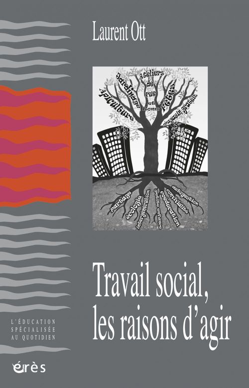 ebook cover of Travail social, les raisons d'agir, by Laurent Ott