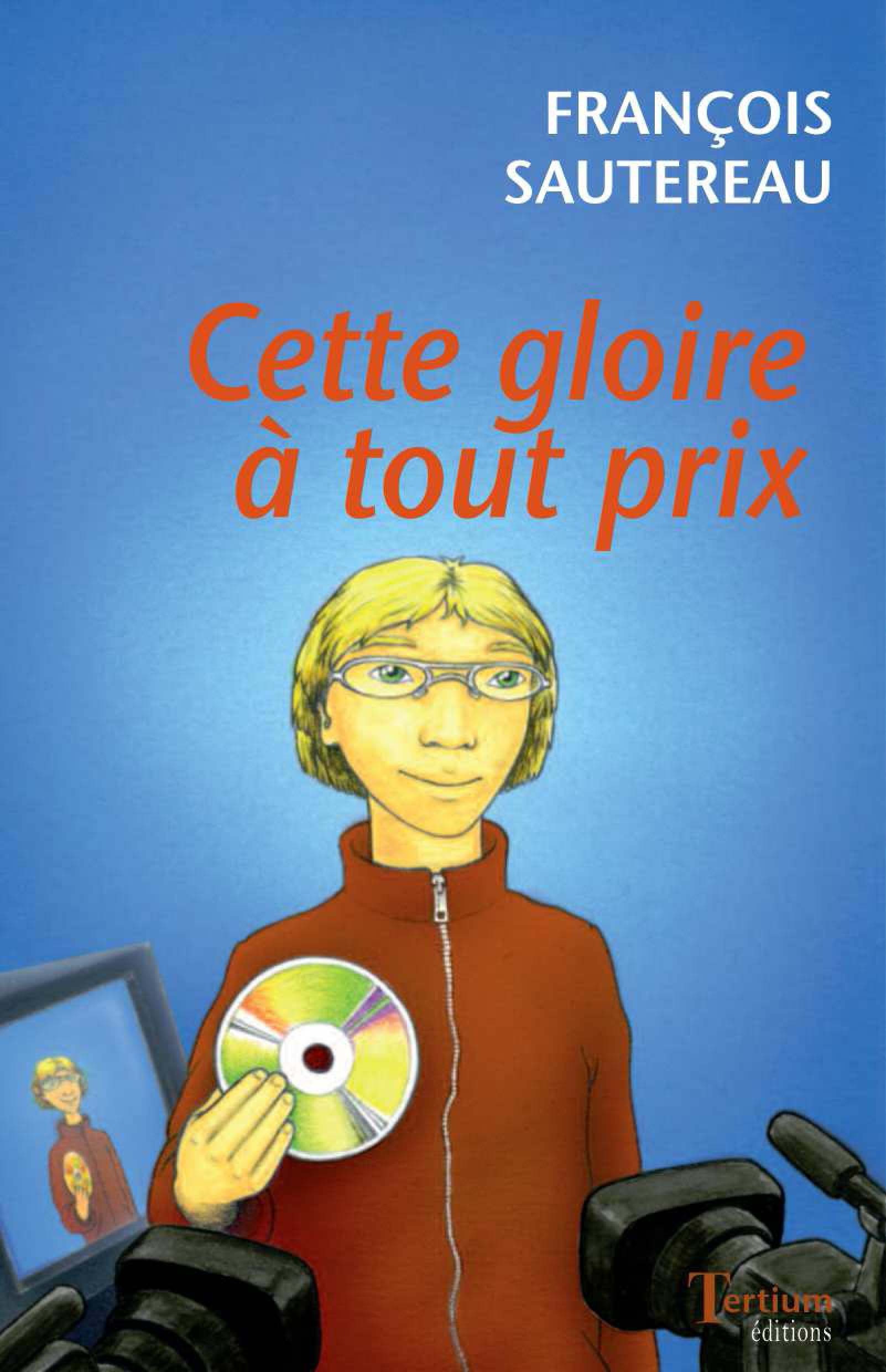 ebook cover of Cette gloire à tout prix, by Francois Sautereau