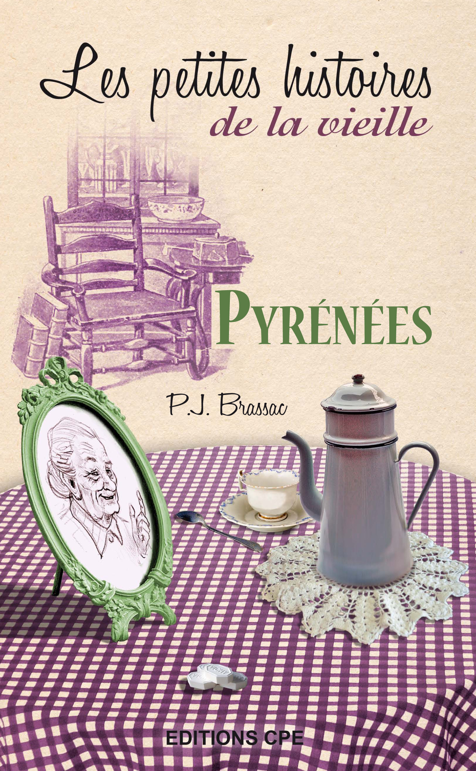 ebook cover of Les Petites histoires de la vieille : Pyrénées, by Pierre-Jean Brassac