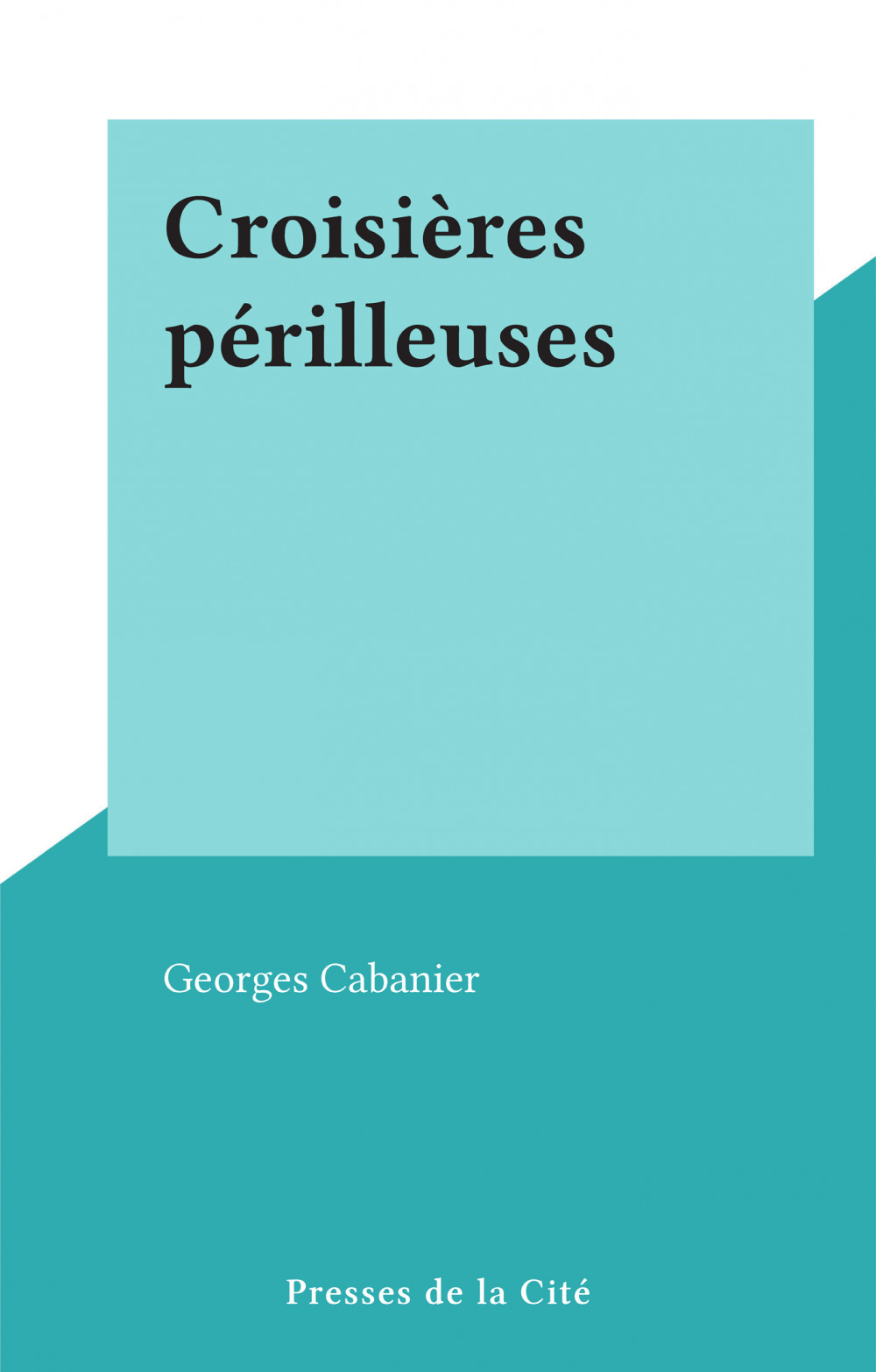 ebook cover of Croisières périlleuses, by Georges Cabanier