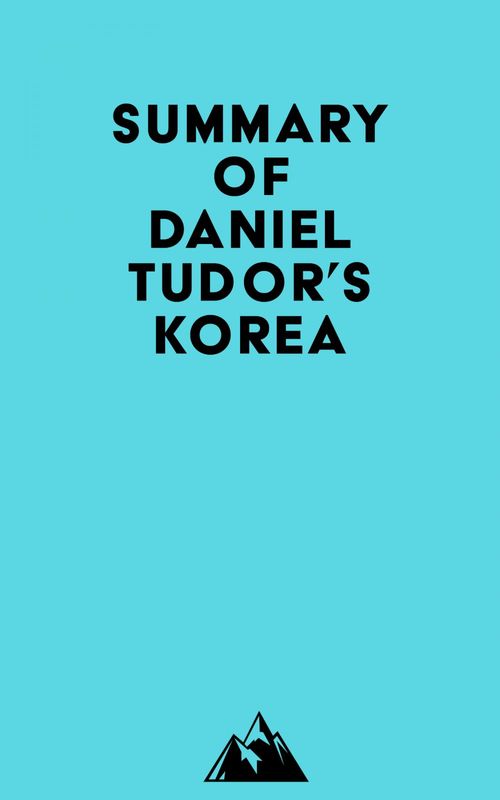 Couverture ebook de Summary of Daniel Tudor's Korea, de Everest Media
