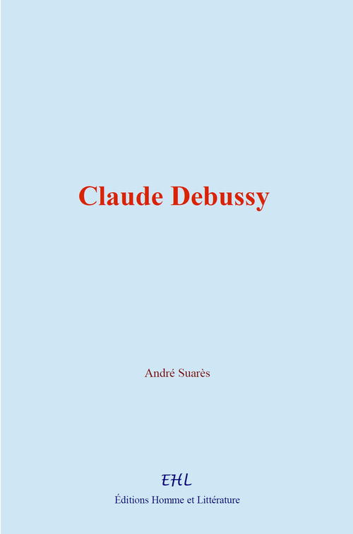 Couverture ebook de Claude Debussy, de André Suarès