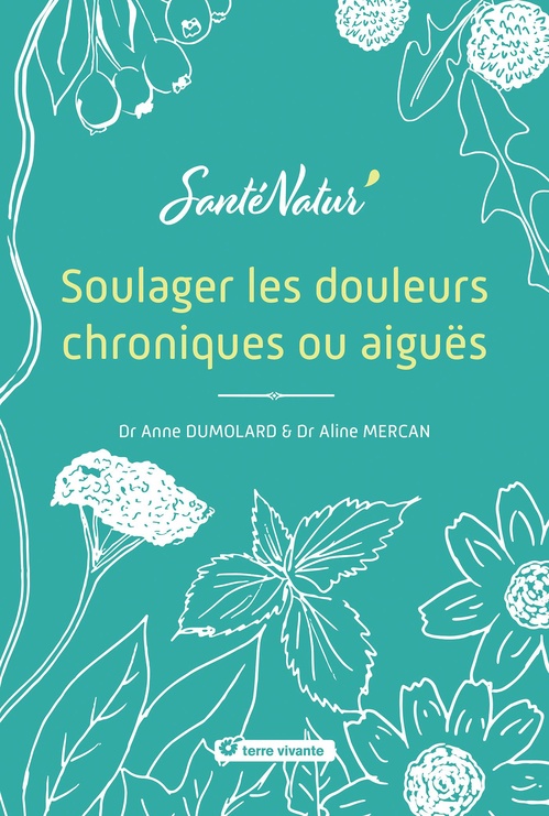 ebook cover of Soulager les douleurs chroniques ou aiguës, by Anne Dumolard, Aline Mercan