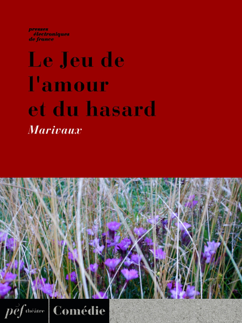 Couverture ebook de Le Jeu de l'amour et du hasard, de Marivaux