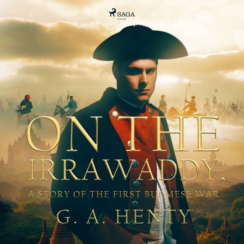Couverture audiobook de On the Irrawaddy, A Story of the First Burmese War, de G. A. Henty