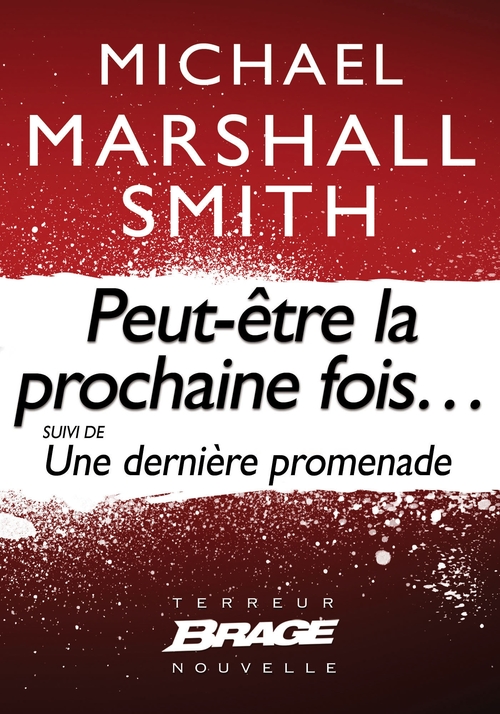 ebook cover of Peut-être la prochaine fois... (suivi de) Une dernière promenade, by Michael Marshall Smith