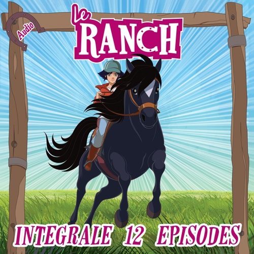 Couverture audiobook de Le Ranch - L'intégrale, de Le Ranch