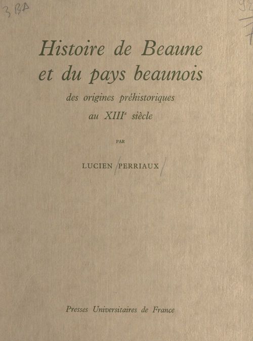 Couverture ebook de Histoire de Beaune et du pays beaunois, de Lucien Perriaux