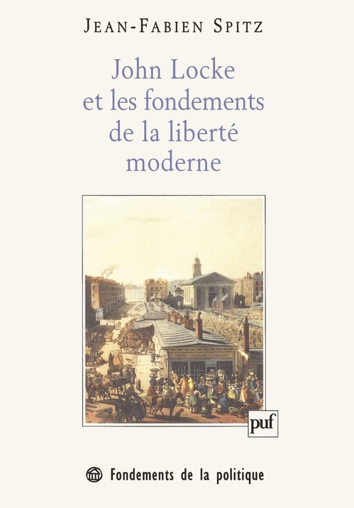 ebook cover of John Locke et les fondements de la liberté moderne, by Jean-Fabien Spitz