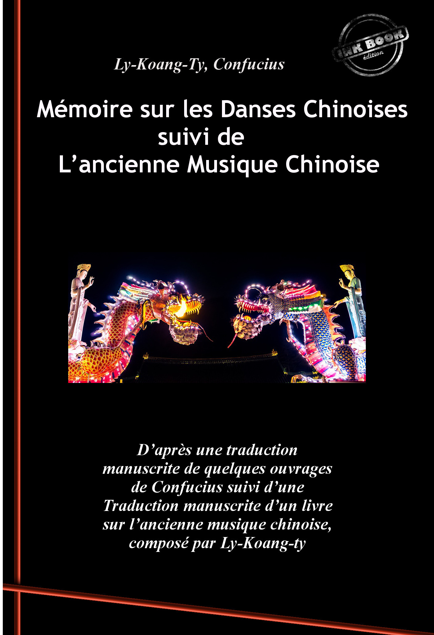 Couverture ebook de Mémoire sur les Danses Chinoises d'après Confucius, suivi de L´ancienne Musique Chinoise par Ly-Koang-Ty. [Nouv. éd. revue et mise à jour]., de Confucius, Ly-Koang-Ty